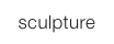 sculpture